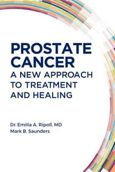 Paperback Prostate Cancer: A New Approach to Treatment and Healing Book