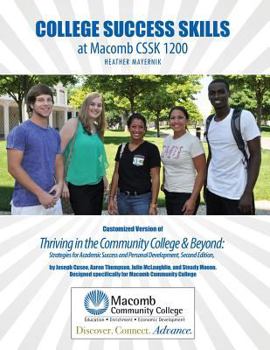 Paperback College Success Skills at Macomb CSSK 1200: Customized Version of Thriving in the Community College AND Beyond: Strategies for Academic Success and ... Development, Second Edition, by Joseph Cuseo Book