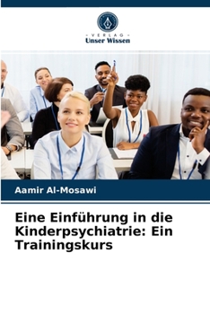 Paperback Eine Einführung in die Kinderpsychiatrie: Ein Trainingskurs [German] Book