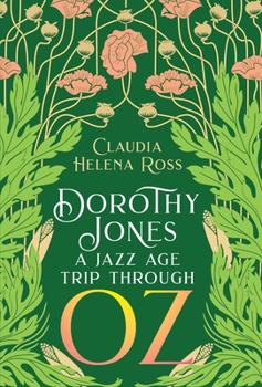 Hardcover Dorothy Jones: A Jazz Age Trip Through Oz Book