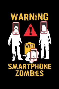 Paperback Notizbuch: Kalender 2020 Smartphone Zombies Warnung Wifi Smombie Geschenk 120 Seiten, 6X9 (Ca. A5), Jahres-, Monats-, Wochen- & T [German] Book