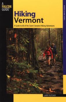 Paperback Hiking Vermont: 60 Of Vermont's Greatest Hiking Adventures Book