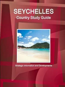 Paperback Seychelles Country Study Guide: Strategic Information and Developments Book