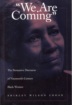 Paperback We Are Coming: The Persuasive Discourse of Nineteenth-Century Black Woman Book