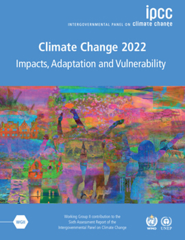 Paperback Climate Change 2022 - Impacts, Adaptation and Vulnerability 3 Volume Paperback Set: Working Group II Contribution to the Sixth Assessment Report of th Book