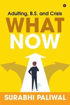 Paperback What Now: Adulting, B.S. and Crisis Book