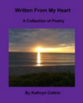 Paperback Written From My Heart: A Collection of Poetry Book