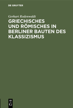 Hardcover Griechisches und Römisches in Berliner Bauten des Klassizismus [German] Book