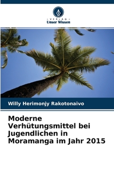 Paperback Moderne Verhütungsmittel bei Jugendlichen in Moramanga im Jahr 2015 [German] Book