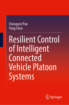 Hardcover Resilient Control of Intelligent Connected Vehicle Platoon Systems Book