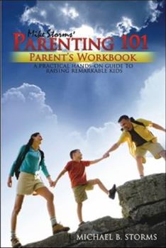 Spiral-bound Mike Storms Parenting 101: Parent's Workbook- a Practical Hands-on Guide to Raising Remarkable Kids Book