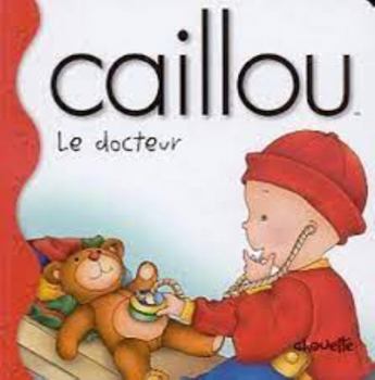 Hardcover Caillou le docteur [French] Book