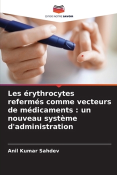 Paperback Les érythrocytes refermés comme vecteurs de médicaments: un nouveau système d'administration [French] Book