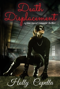 Paperback Death Displacement: A time travel romantic thriller Book