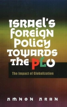 Paperback Israel's Foreign Policy Towards the PLO: The Impact of Globalization Book