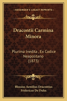 Paperback Dracontii Carmina Minora: Plurima Inedita, Ex Codice Neapolitano (1873) Book