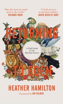 Hardcover Returning to Eden: A Field Guide for the Spiritual Journey Book