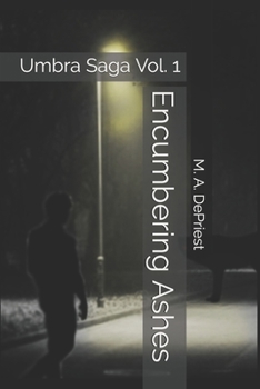 Paperback Encumbering Ashes: Umbra Saga Vol. 1 Book