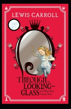 Paperback Through the Looking Glass (And What Alice Found There) Annotated Book