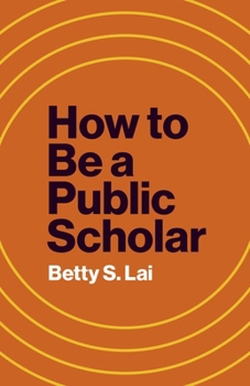 Paperback How to Be a Public Scholar Book