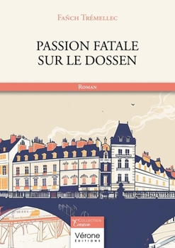 Paperback Passion fatale sur le Dossen [French] Book