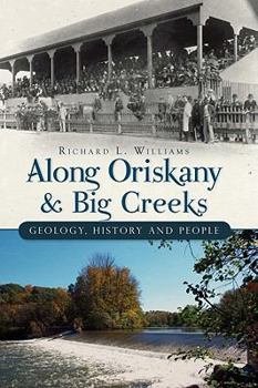 Paperback Along Oriskany and Big Creeks:: Geology, History and People Book