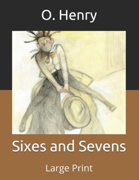 Paperback Sixes and Sevens: Large Print Book
