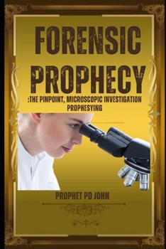 Paperback Forensic Prophecy: The Pinpoint, Microscopic Investigation Prophesying [Large Print] Book