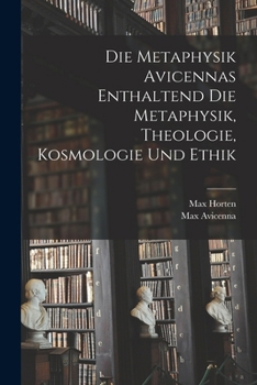Paperback Die Metaphysik Avicennas Enthaltend Die Metaphysik, Theologie, Kosmologie Und Ethik [German] Book