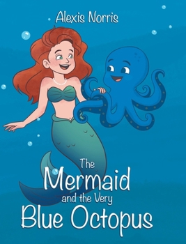 Hardcover The Mermaid and the Very Blue Octopus Book