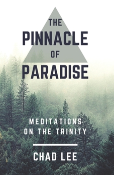 Paperback The Pinnacle of Paradise: Meditations on the Trinity Book