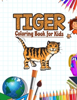 Paperback Tiger Coloring Book for Kids: Animal Coloring Book for Kids Book