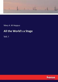 Paperback All the World's a Stage: Vol. I Book