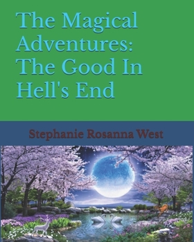 Paperback The Magical Adventures: The Good In Hell's End Book
