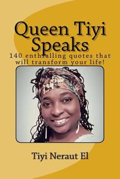 Paperback Queen Tiyi Speaks: 140 enthralling quotes that will transform your life! Book