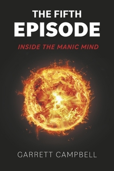 Paperback The Fifth Episode: Inside the Manic Mind Book