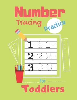 Paperback Number Tracing Practice for Toddlers: 80 Pages of Tracing Practice for Kids - Learn How to Write Numbers - Ages 3-5 Book