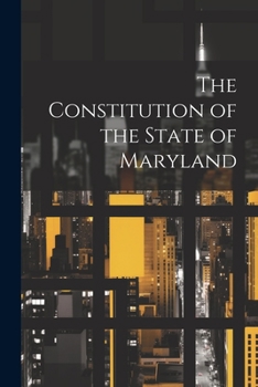 Paperback The Constitution of the State of Maryland Book