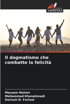 Paperback Il dogmatismo che combatte la felicità [Italian] Book