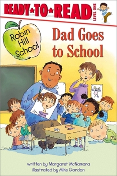 Dad Goes to School (Ready-to-Read. Level 1)
