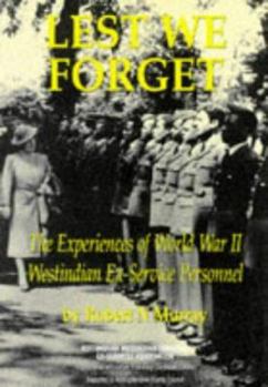 Lest We Forget: The Experiences of World War II Westindian Ex-Service Personnel