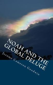 Paperback Noah And The Global Deluge: All The Bible teaches About Book
