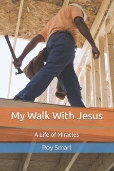 Paperback My Walk With Jesus: A Life of Miracles Book