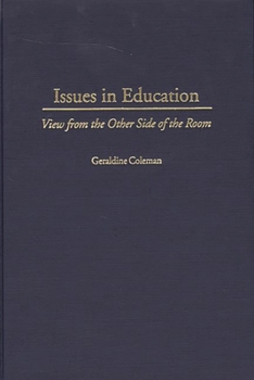 Hardcover Issues In Education: View from the Other Side of the Room Book