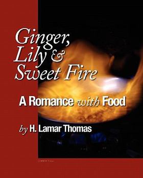 Paperback Ginger, Lily and Sweet Fire - A Romance with Food Book