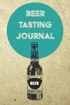 Paperback Beer Tasting Journal: Develop your palate and log beer tasting notes - 6 x 9 in 100 pages - Ideal for beginners and aficionados Book