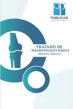 Paperback Tratado de Traumatologia Basica: (Miembro Superior) [Spanish] Book