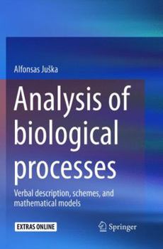 Paperback Analysis of Biological Processes: Verbal Description, Schemes, and Mathematical Models Book