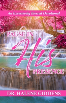 Paperback Excessively Blessed Devotional: Pause In His Presence Book