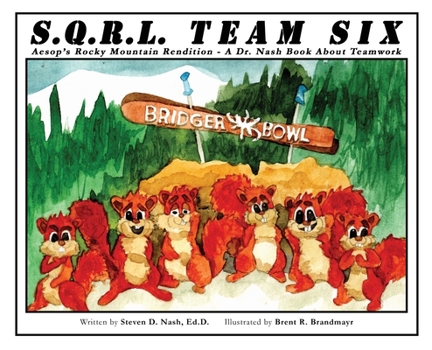 Hardcover SQRL Team Six: Aesop's Rocky Mountain Rendition - A Dr. Nash Book about Teamwork [Large Print] Book